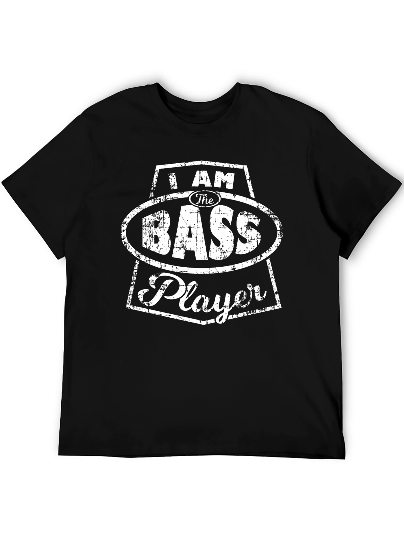 I AM THE BASS PLAYER T-Shirt - Musician Tee
