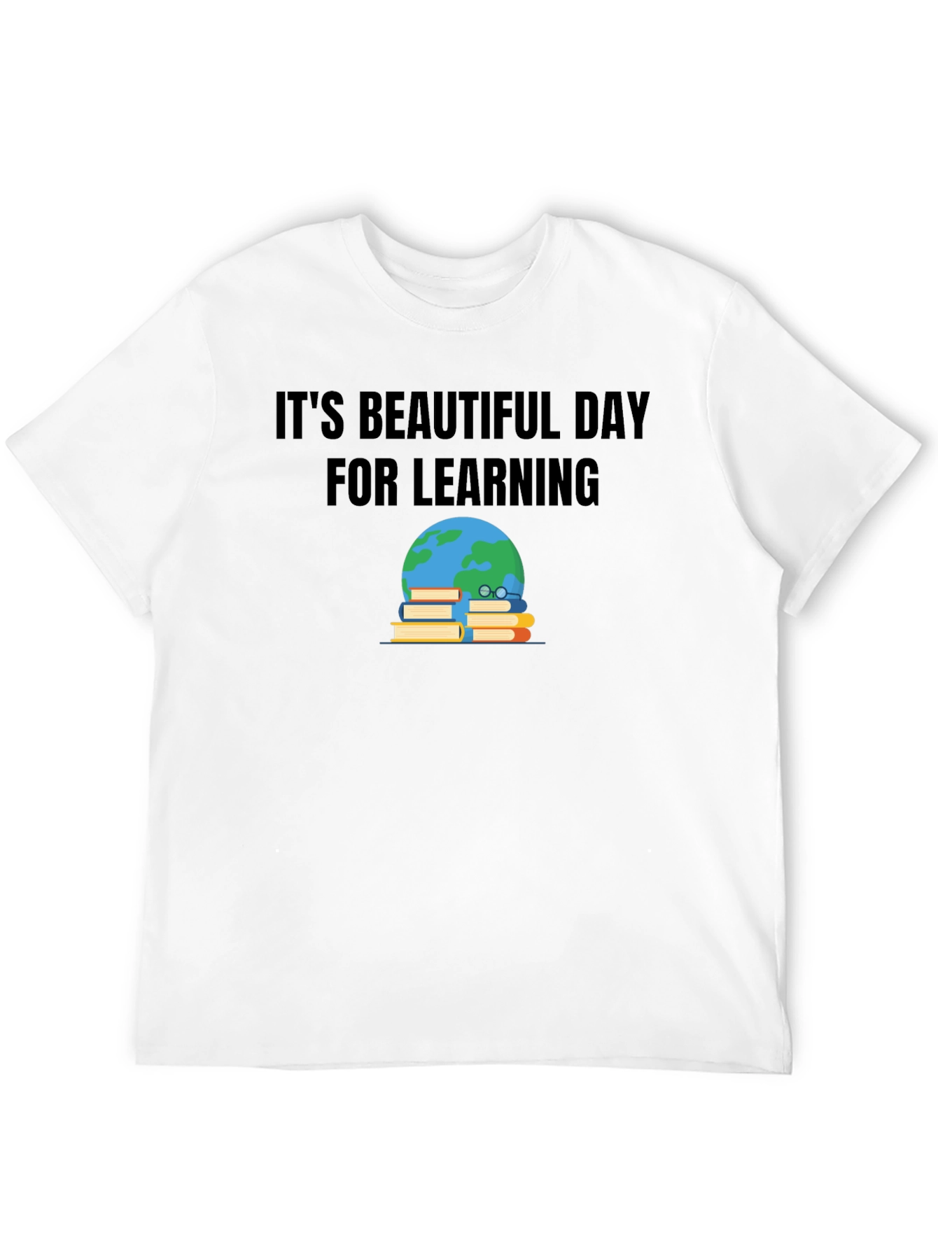 Its Beautiful Day for Learning T-Shirt