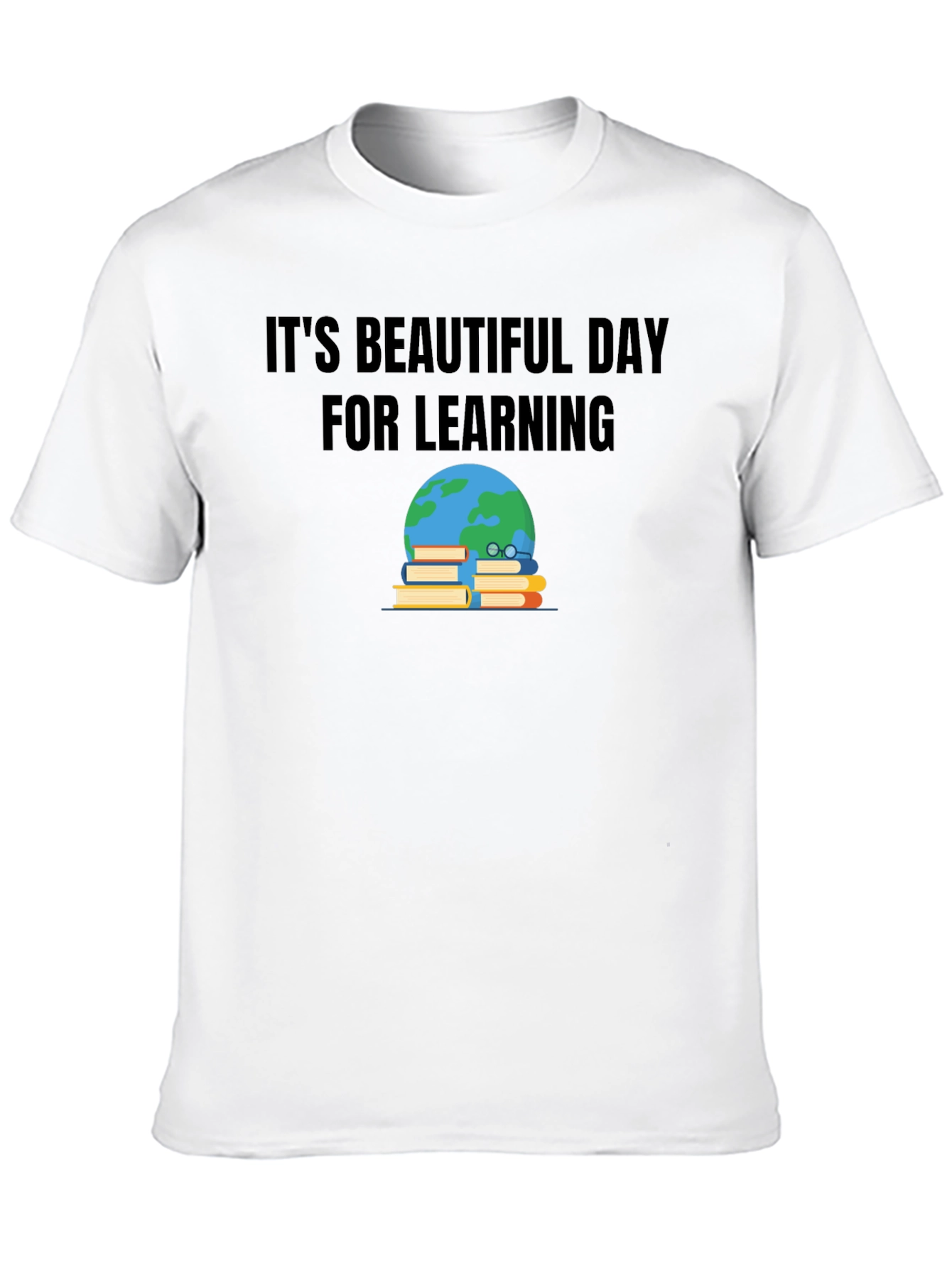 Its Beautiful Day for Learning T-Shirt