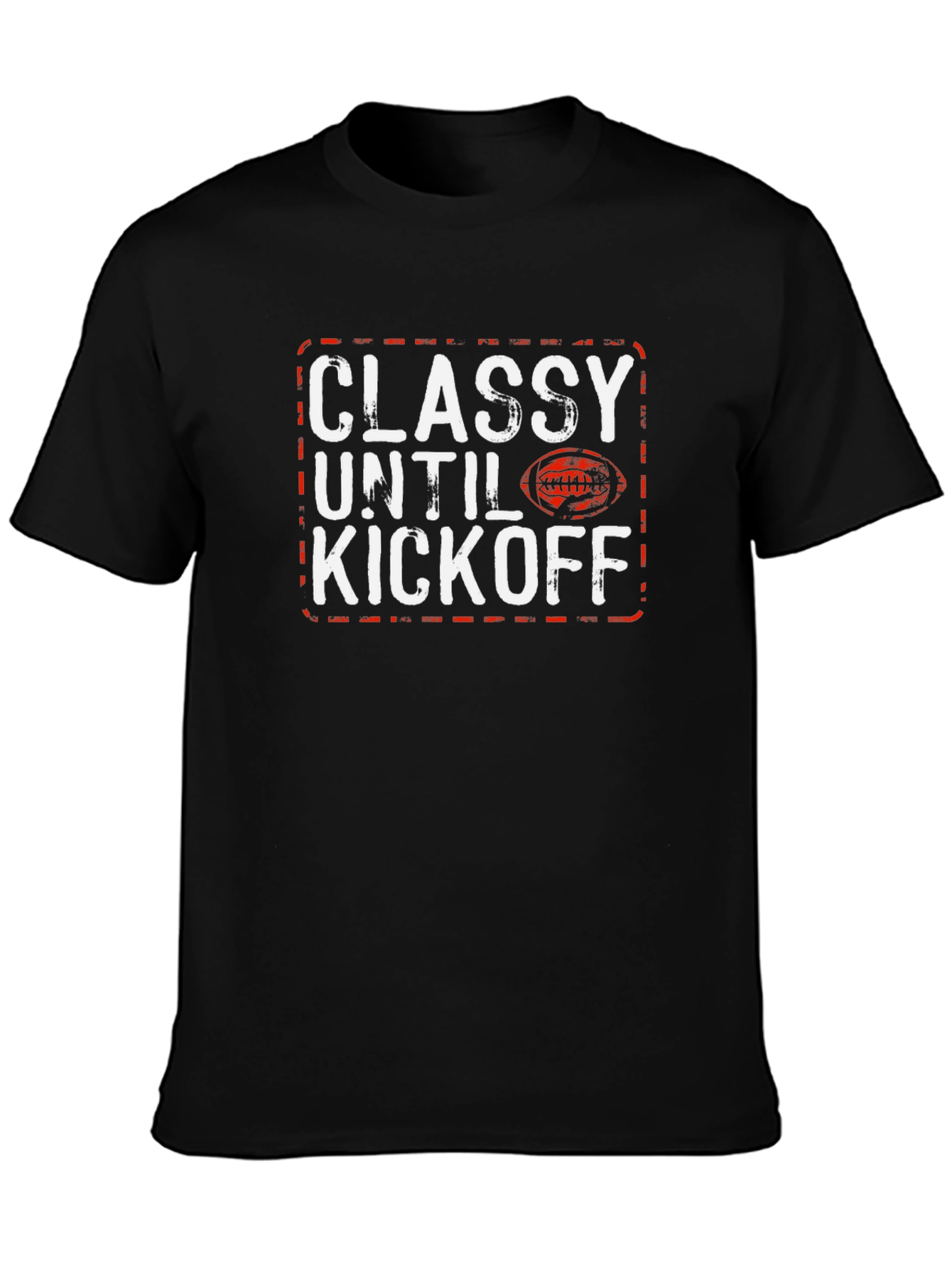 Classy Until Kickoff Football Graphic Tee
