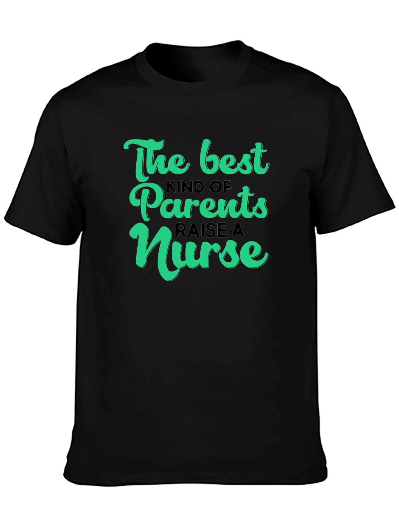 The Best Parents Raise A Nurse Graphic T-Shirt