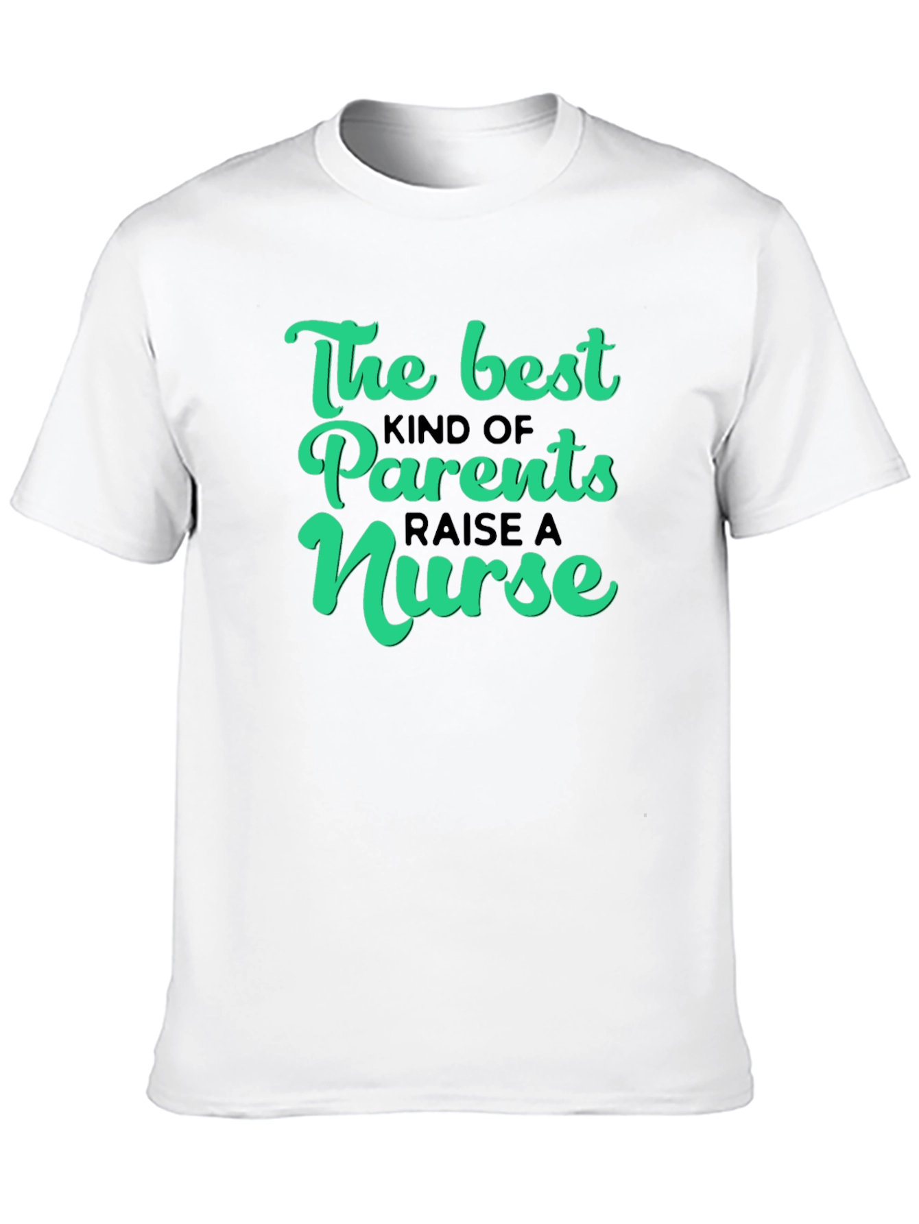 The Best Parents Raise A Nurse Graphic T-Shirt