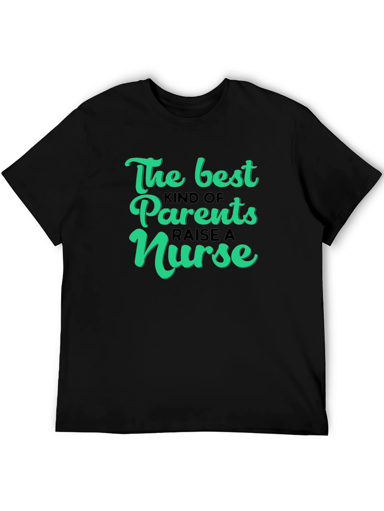 The Best Parents Raise A Nurse Graphic T-Shirt