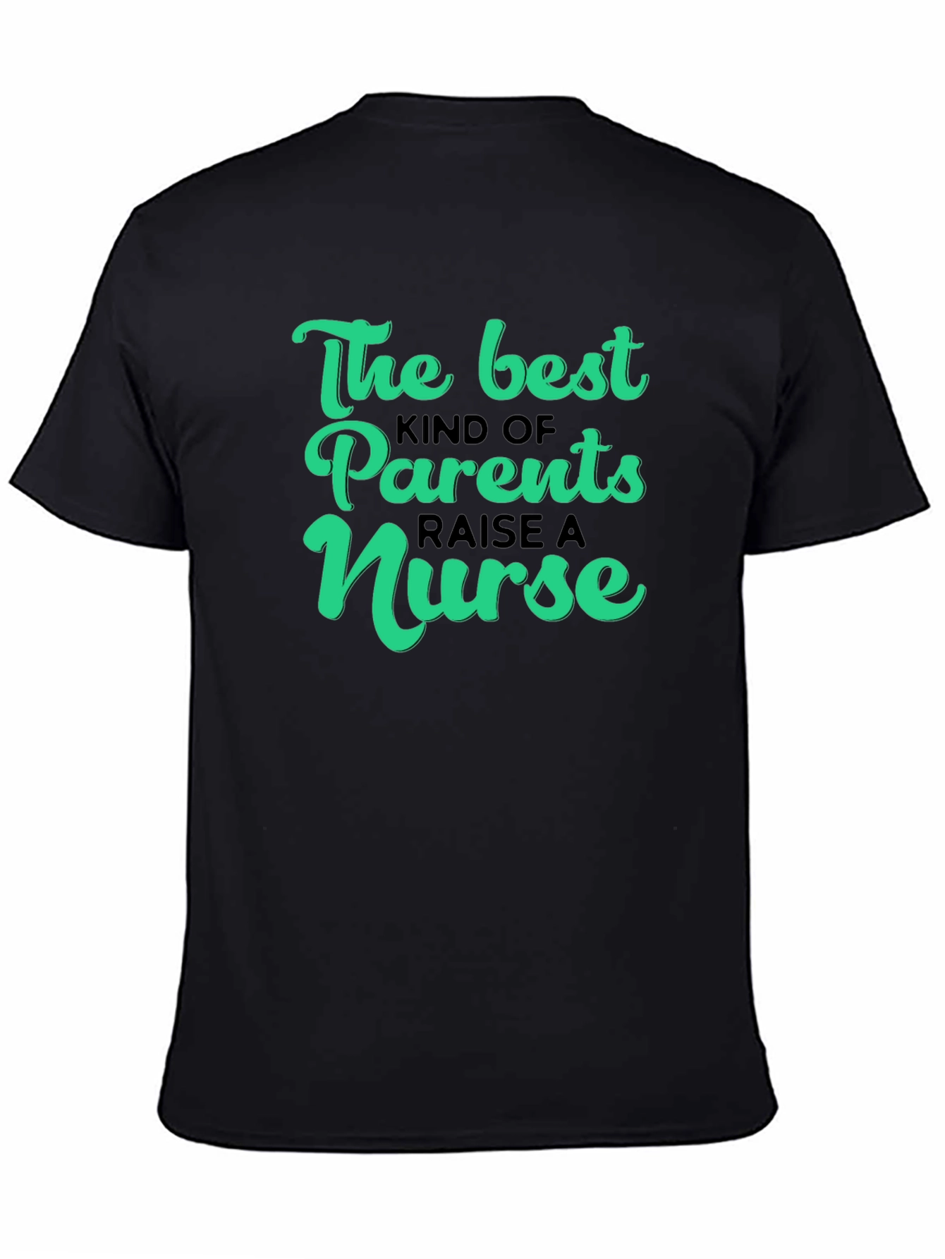 The Best Parents Raise A Nurse Graphic T-Shirt