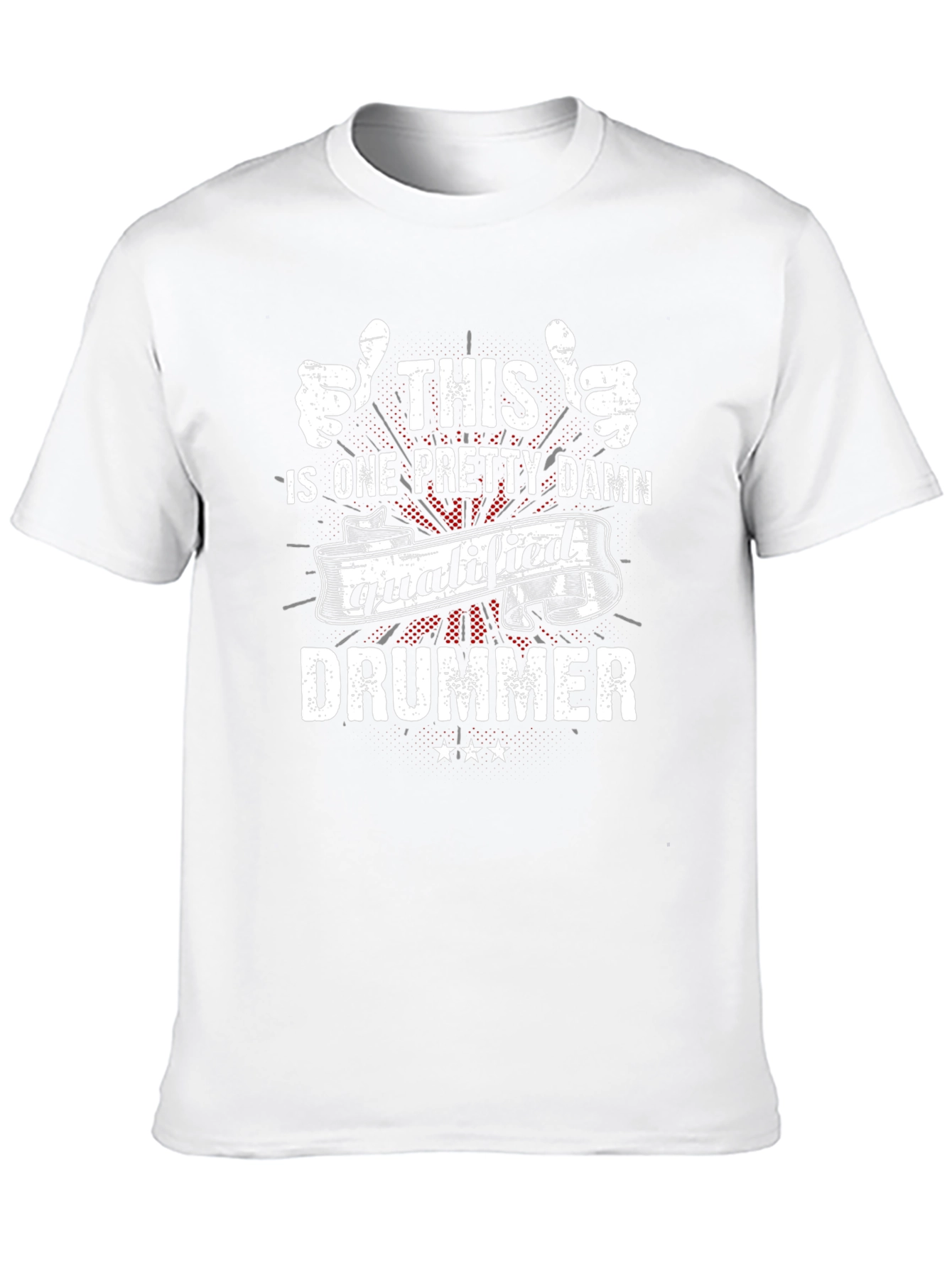 Funny Drummer T-Shirt - This One Pretty Damn Qualified