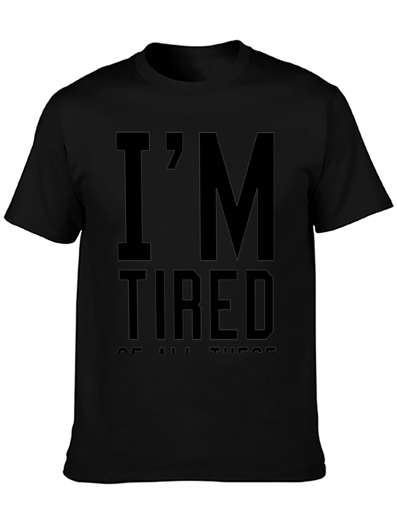 Im Tired Graphic T-Shirt - Black Cotton Tee