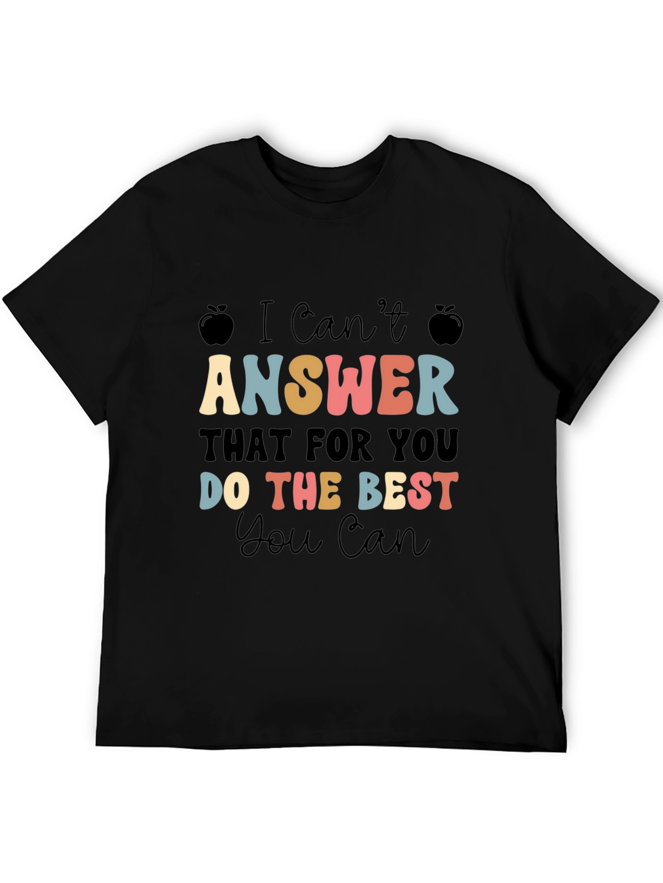 I Cant Answer That Teacher Tee
