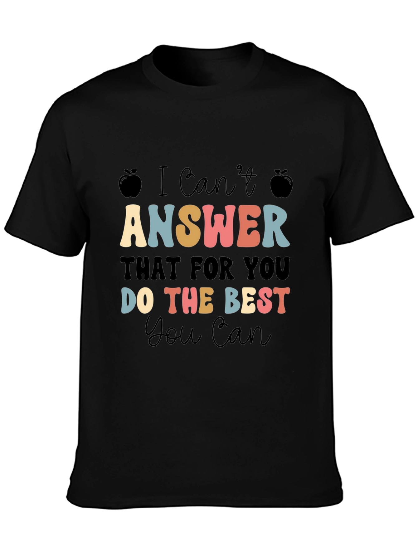 I Cant Answer That Teacher Tee