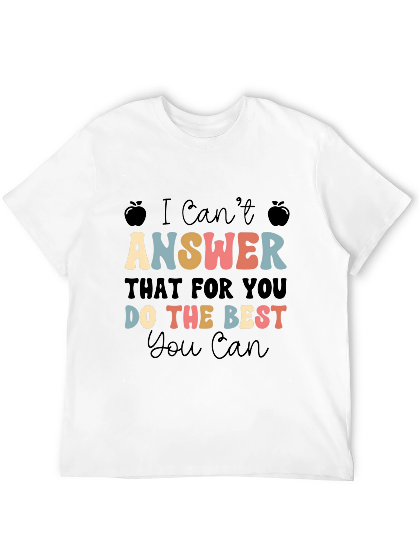 I Cant Answer That Teacher Tee