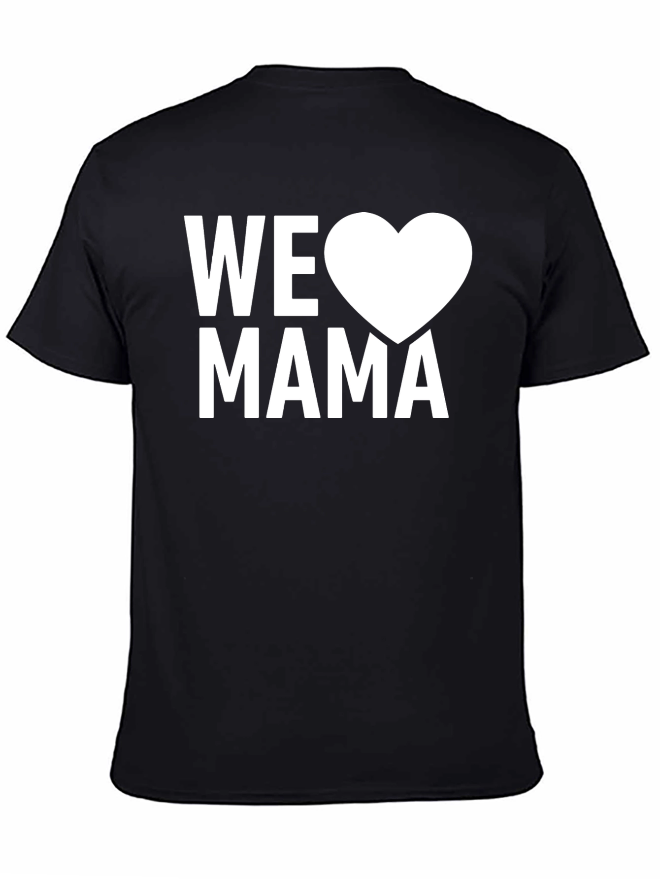 We Love Mama Black T-Shirt