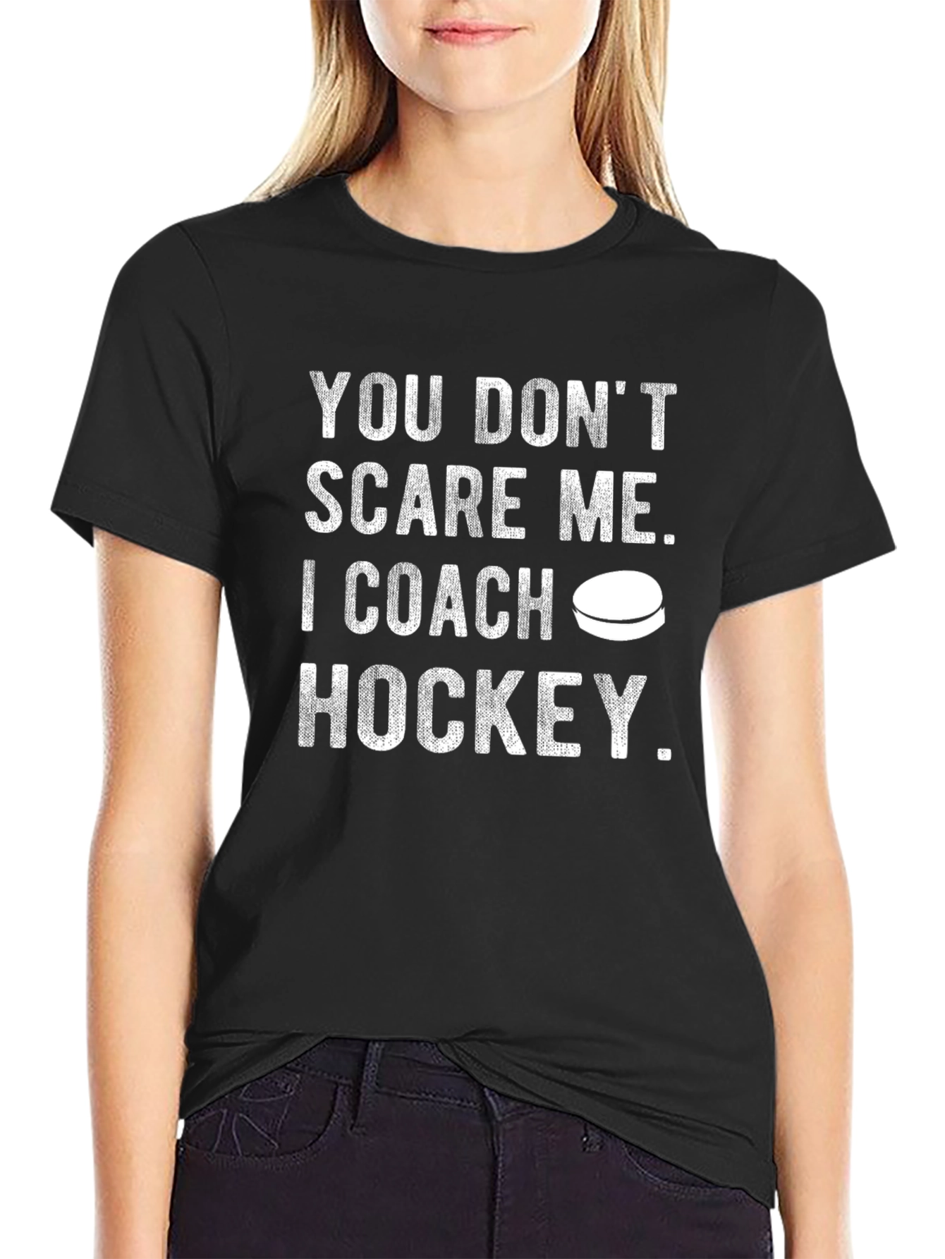 Hockey Coach Graphic Tee - You Dont Scare Me