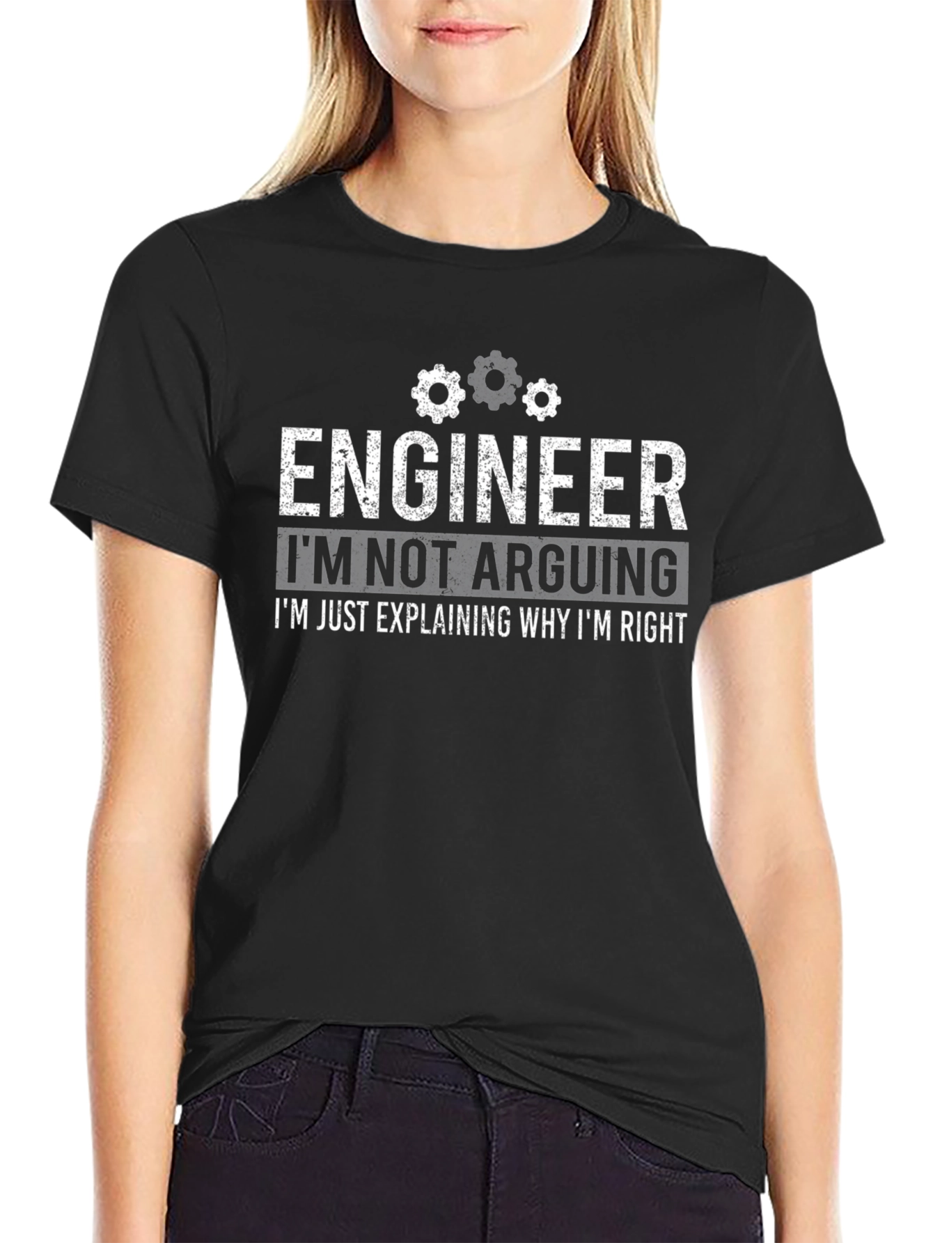 Engineer Funny T-Shirt - Im Not Arguing