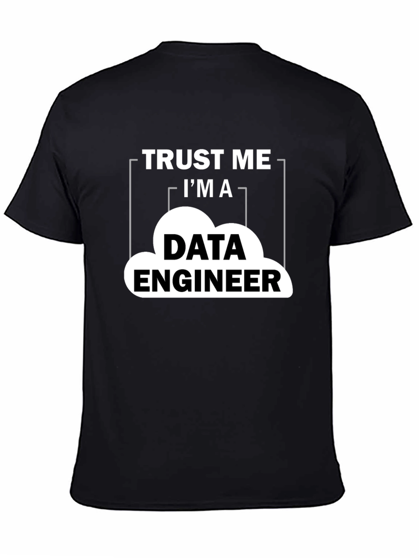 Data Engineer T-Shirt - Trust Me Graphic Tee