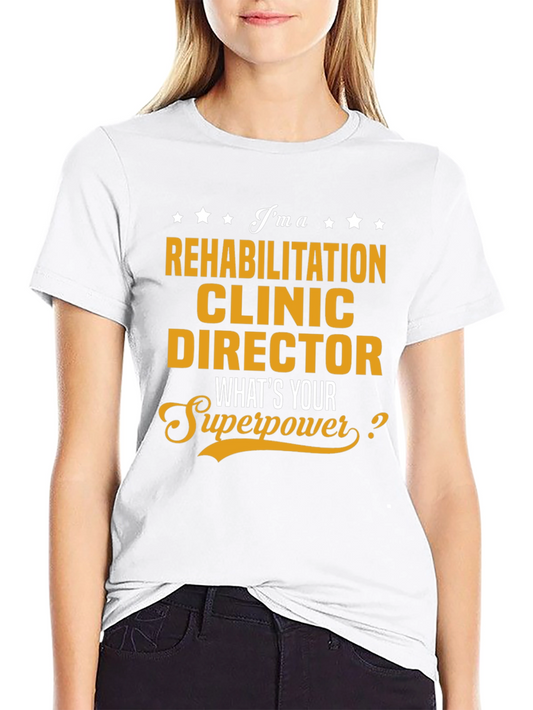 Rehabilitation Clinic Director Superpower T-Shirt