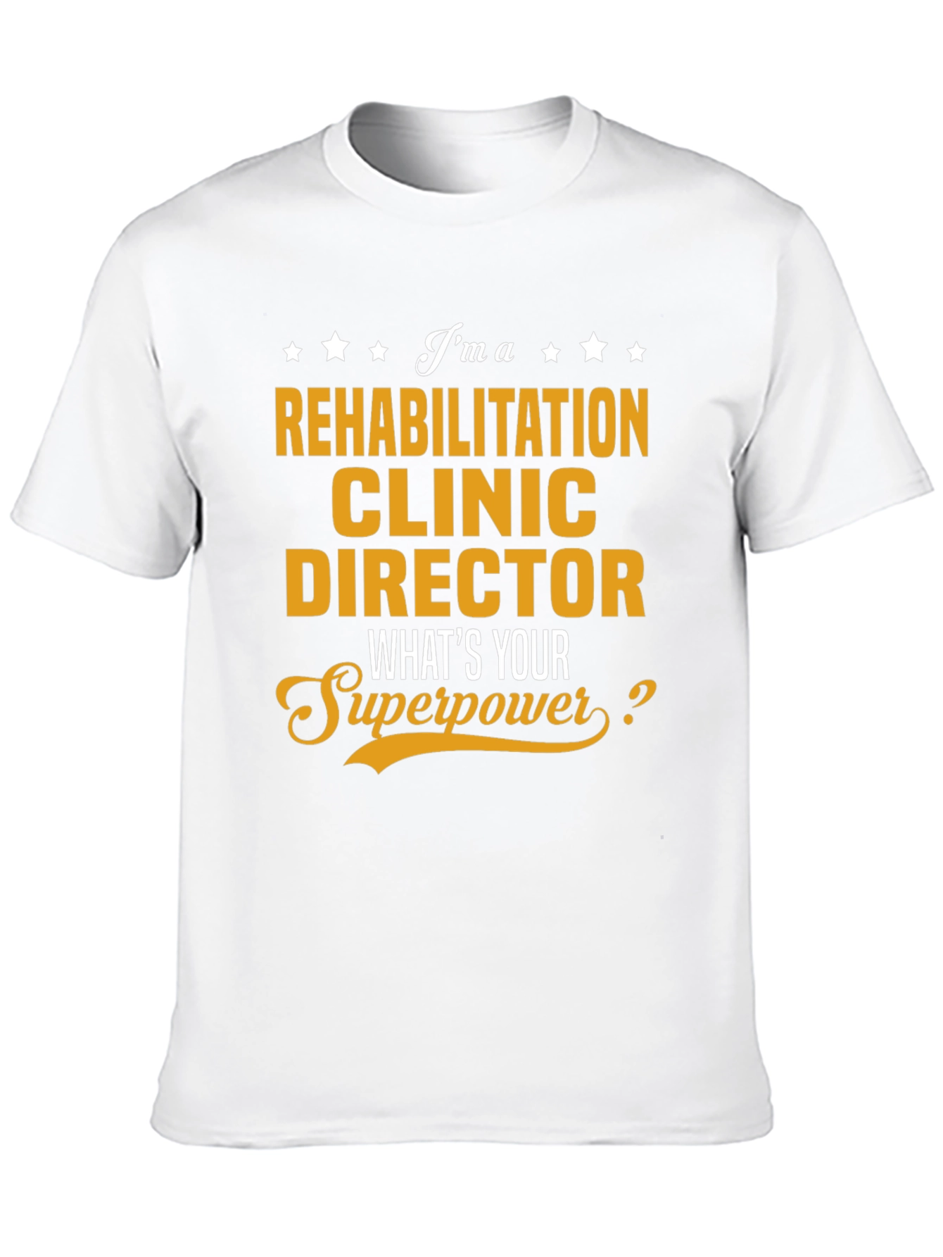Rehabilitation Clinic Director Superpower T-Shirt