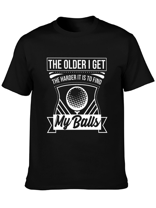 Funny Golf T-Shirt - The Older I Get Golf Balls