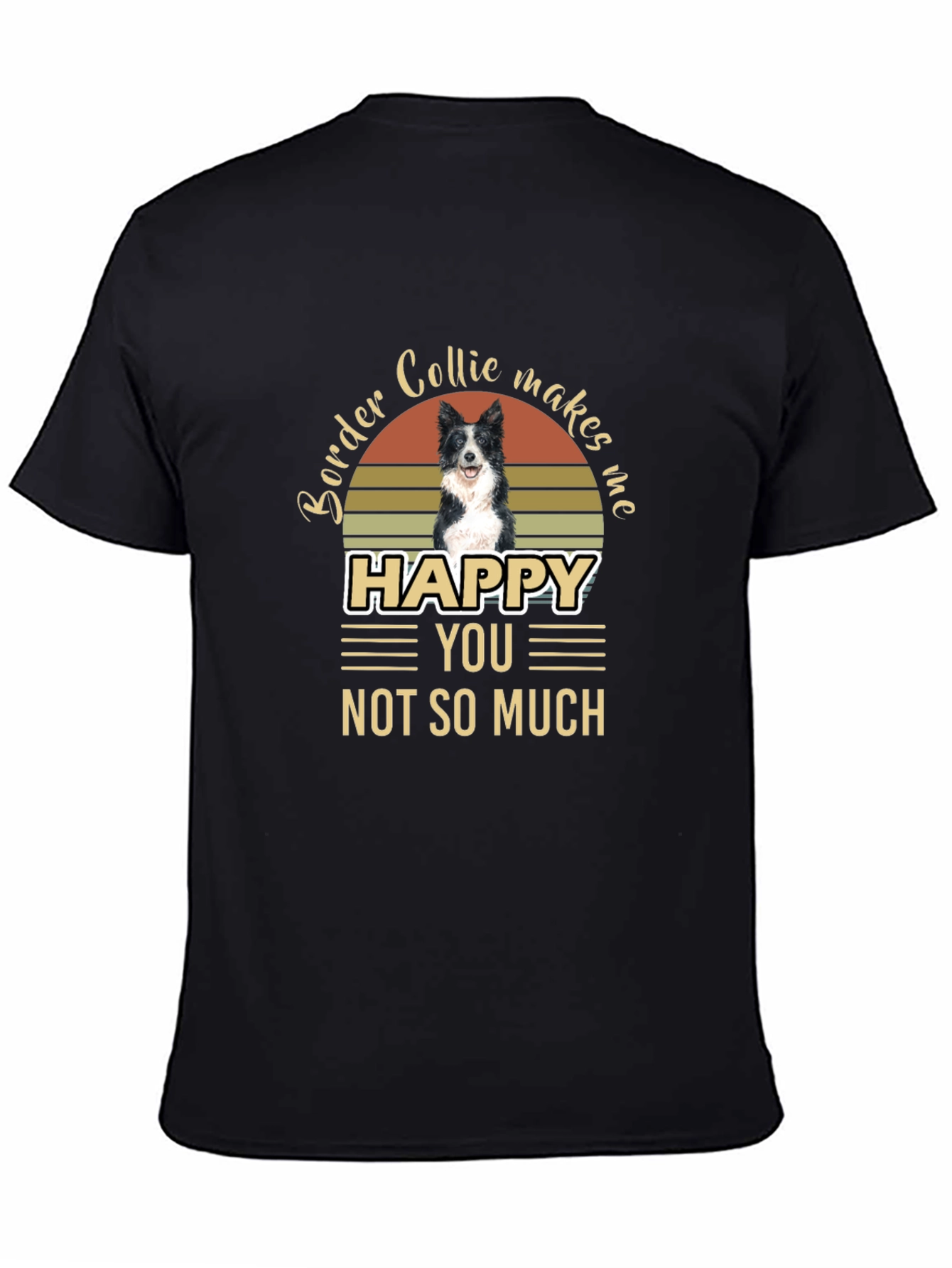 Border Collie Makes Me Happy T-Shirt