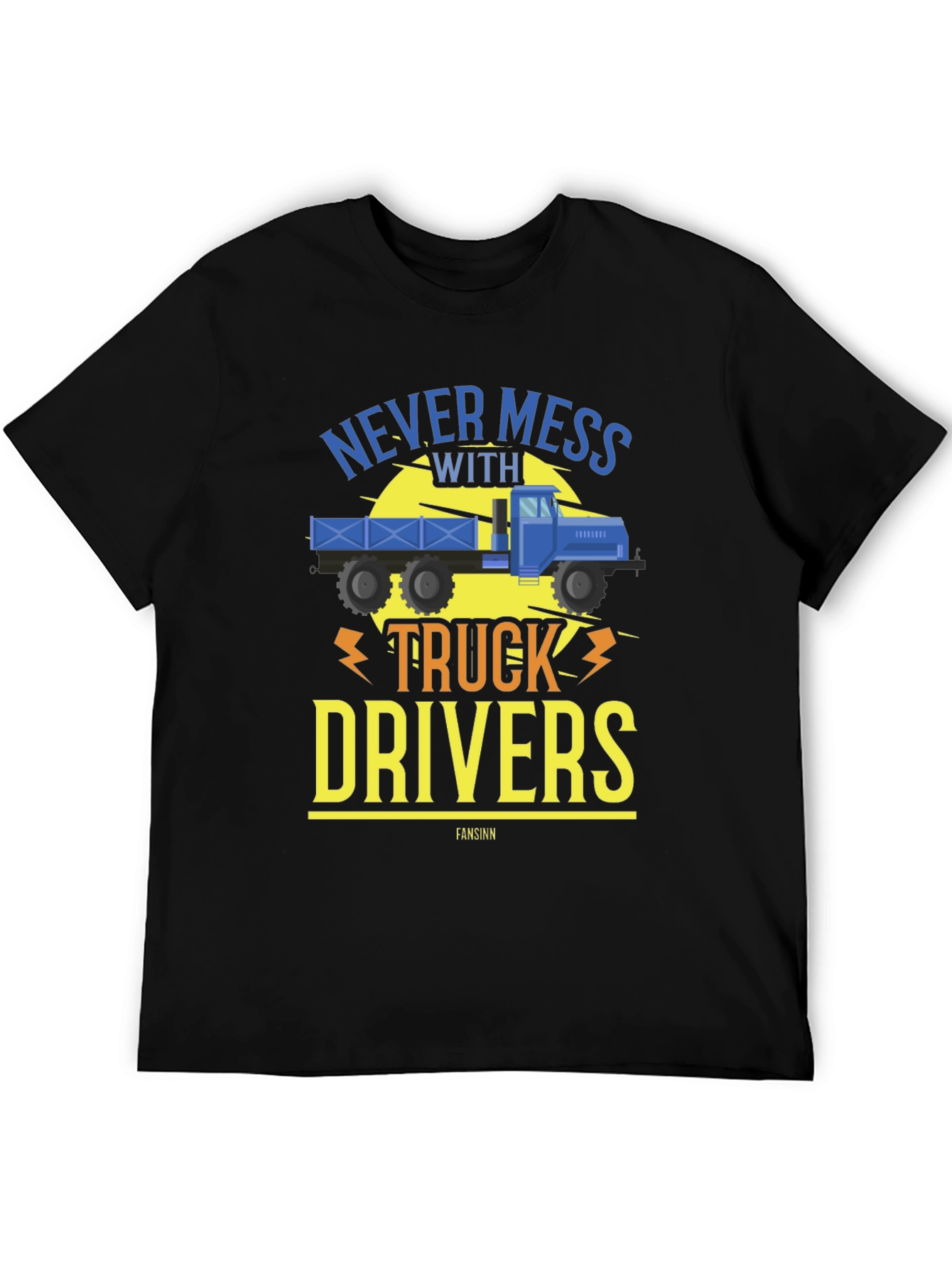 Never Mess With Truck Drivers Black Tee