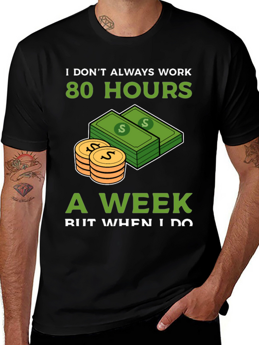 Work 80 Hours T-Shirt