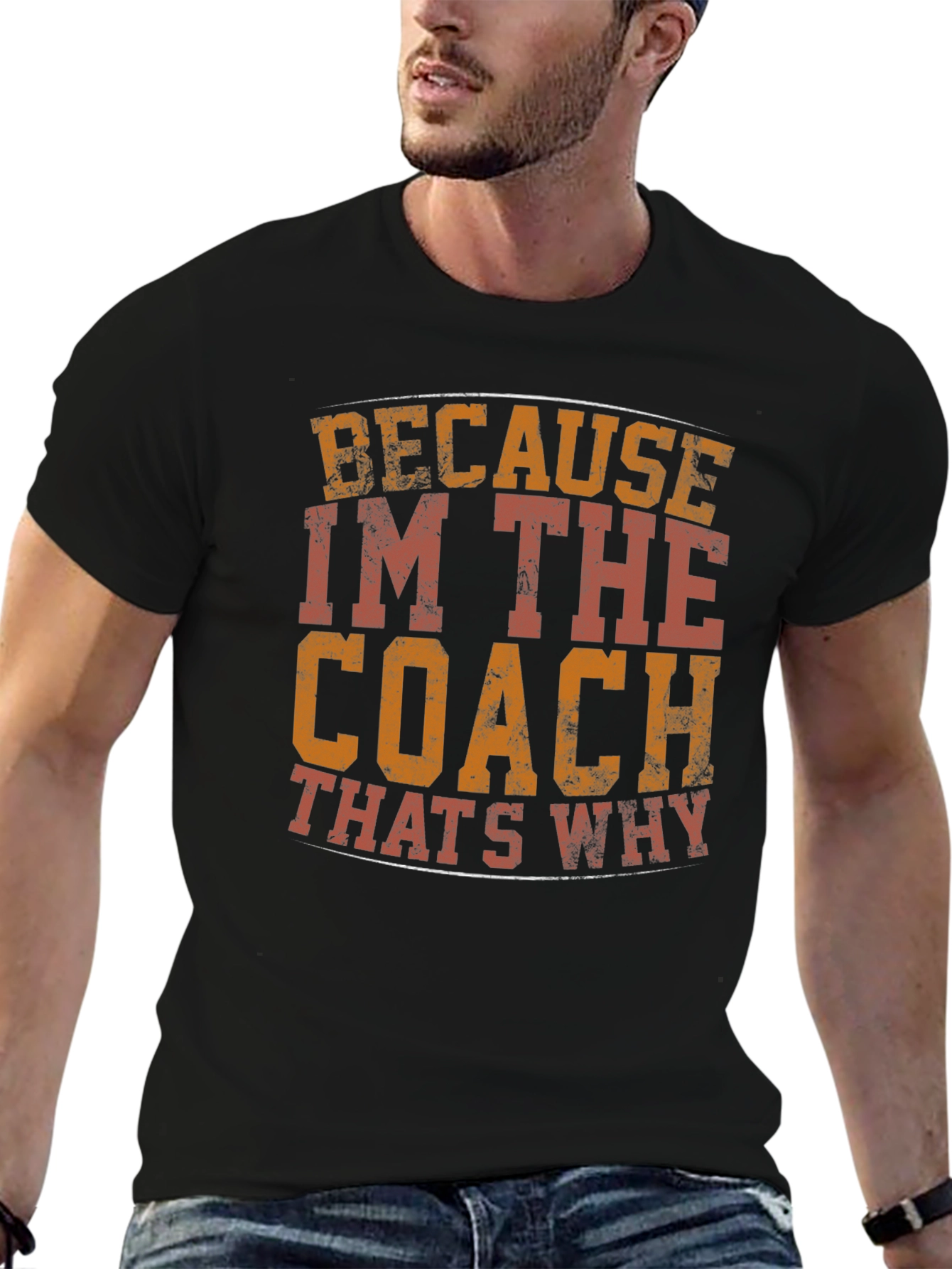 Coach T-Shirt - Because Im The Coach Thats Why