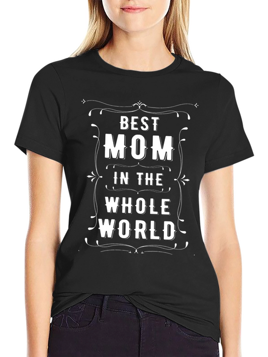 Best Mom in the Whole World Black T-Shirt