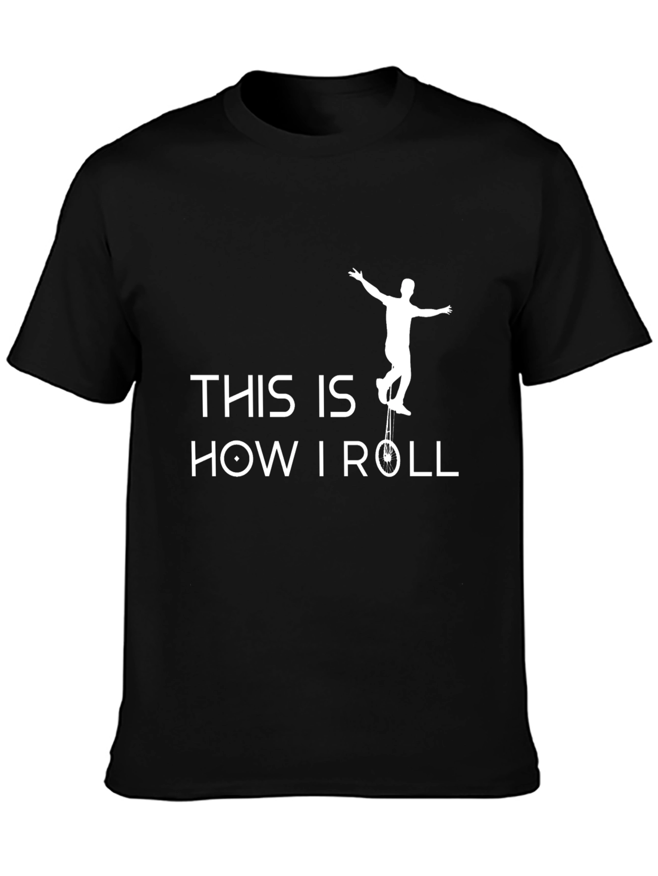 This is How I Roll T-Shirt - Unicycle Design