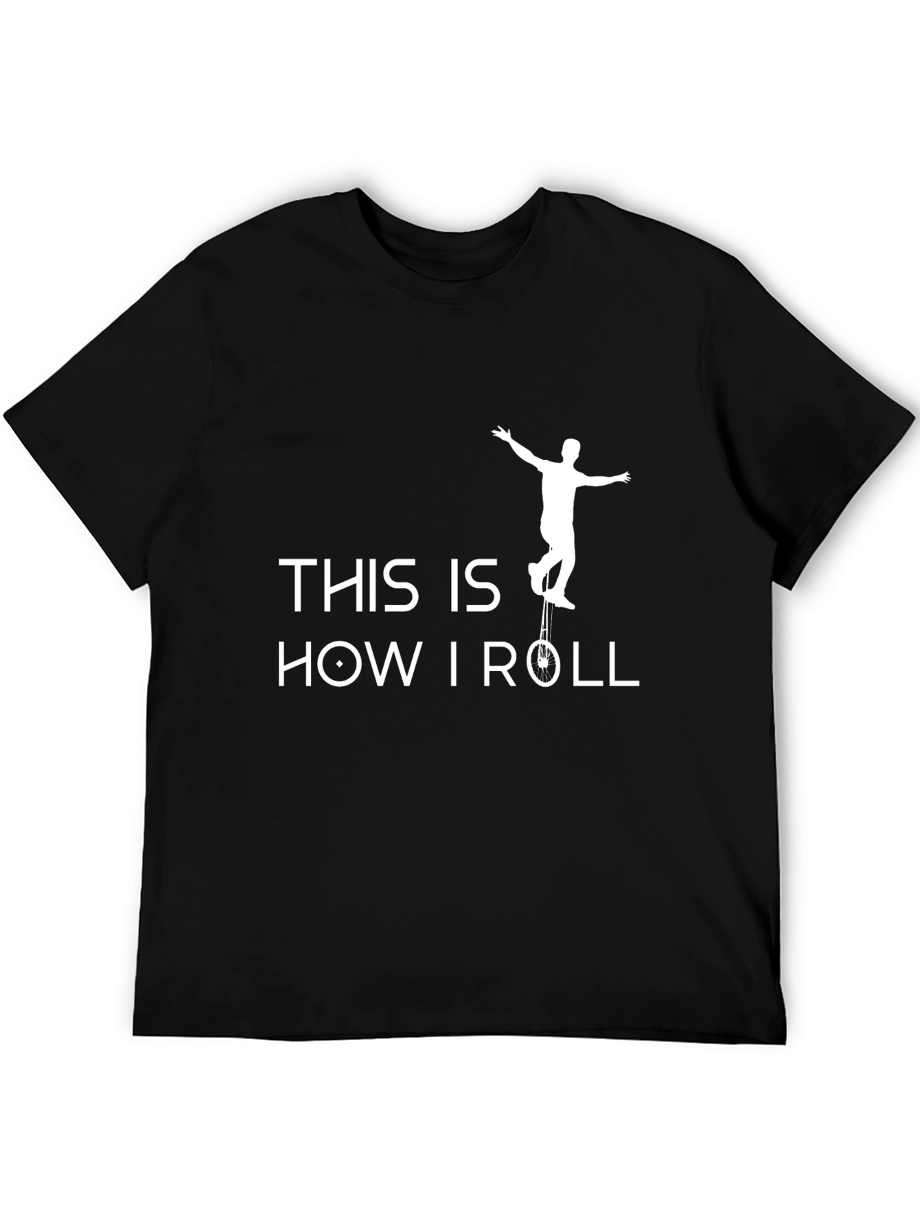 This is How I Roll T-Shirt - Unicycle Design