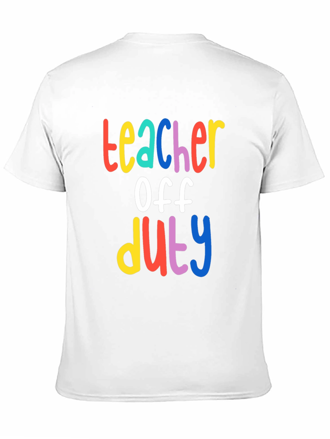 Teacher Off Duty Graphic T-Shirt