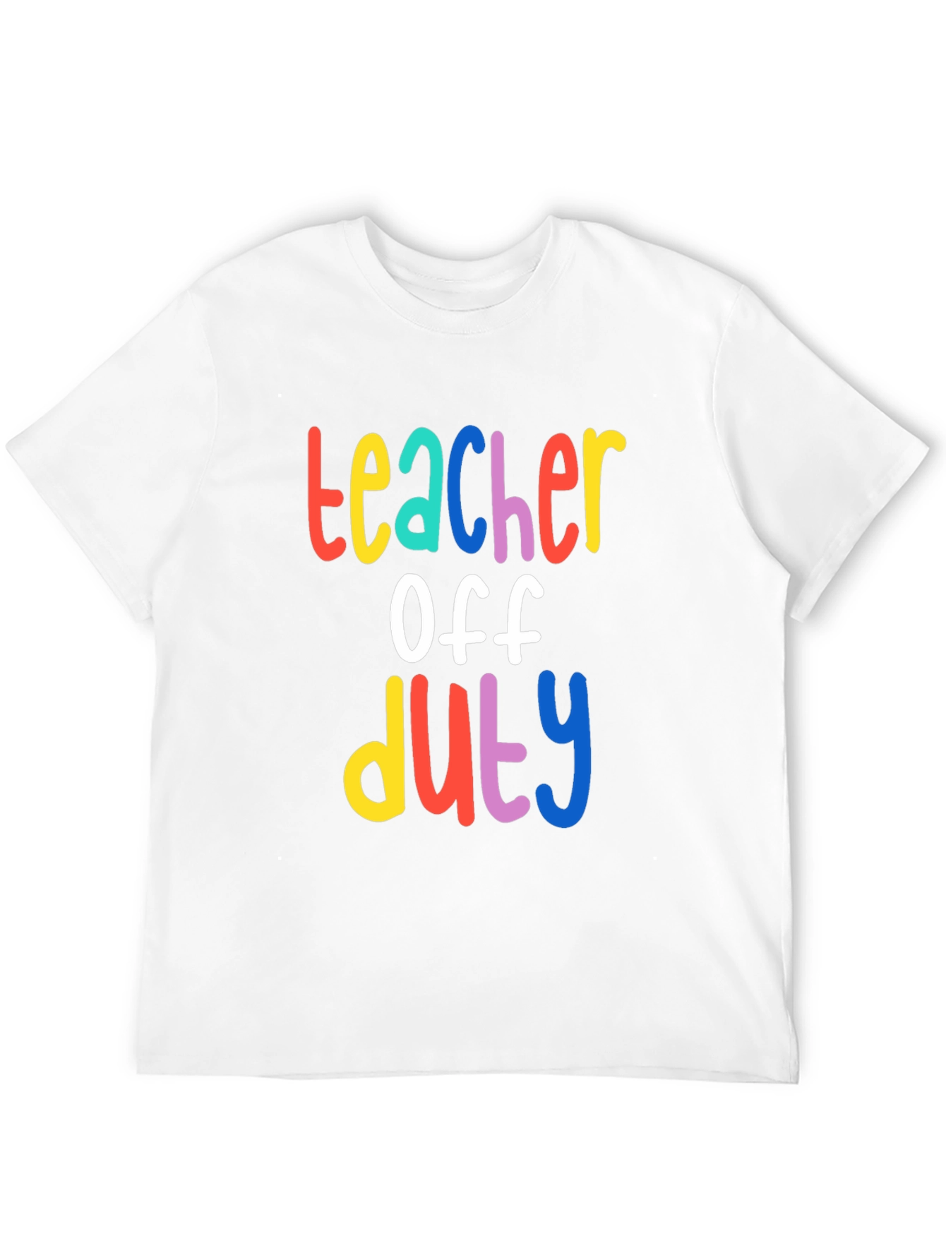 Teacher Off Duty Graphic T-Shirt
