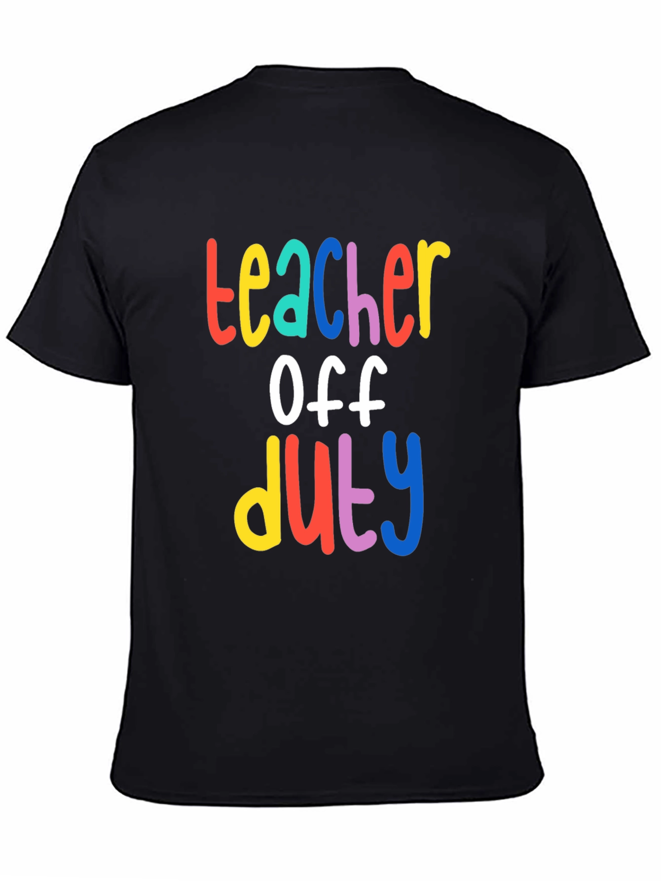 Teacher Off Duty Graphic T-Shirt