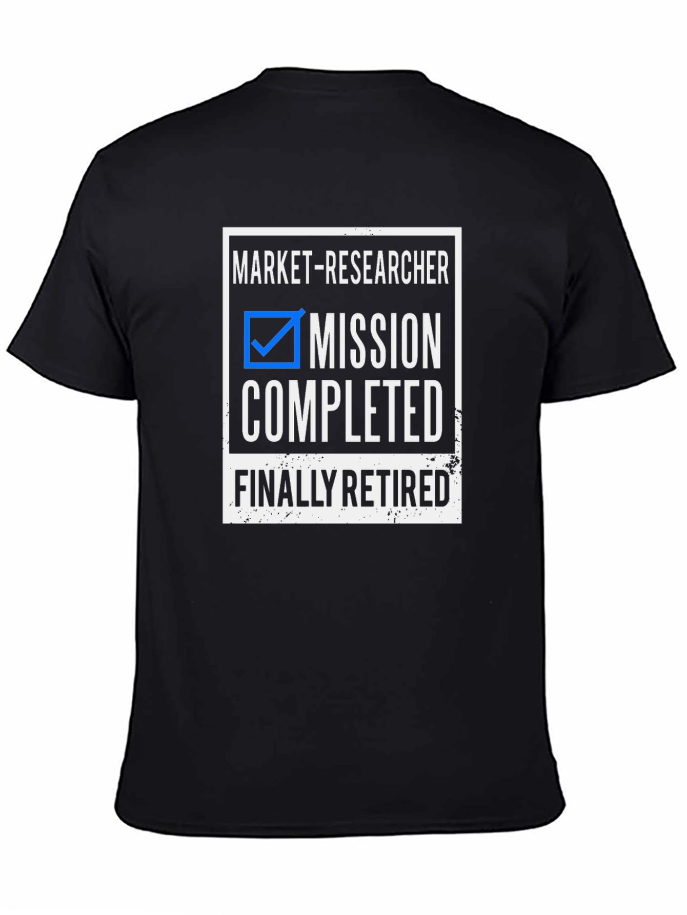 Market-Researcher Mission Completed Finally Retired T-Shirt