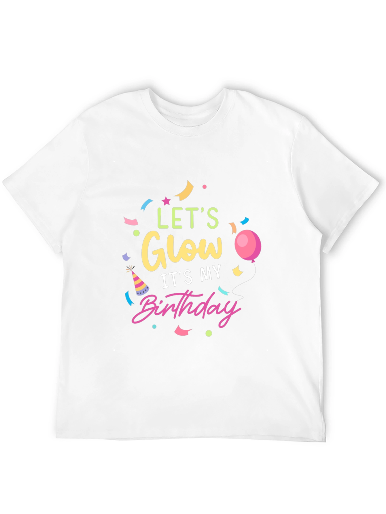 Lets Glow Birthday T-Shirt