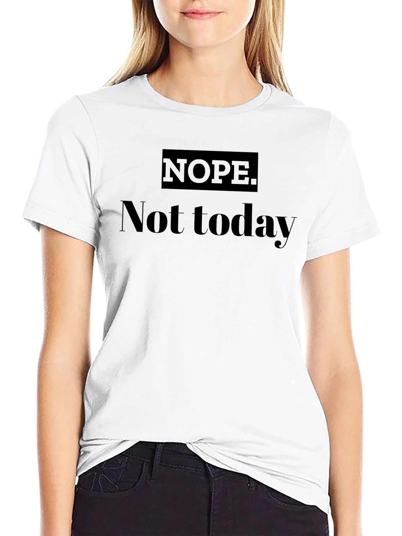 Nope Not Today Graphic T-Shirt