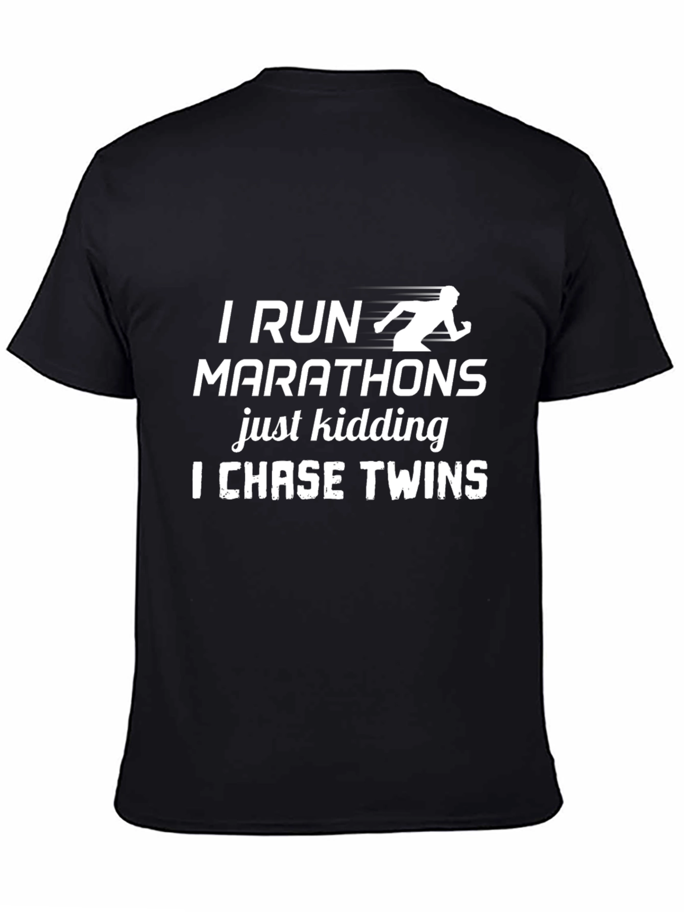 I Run Marathons Just Kidding T-Shirt