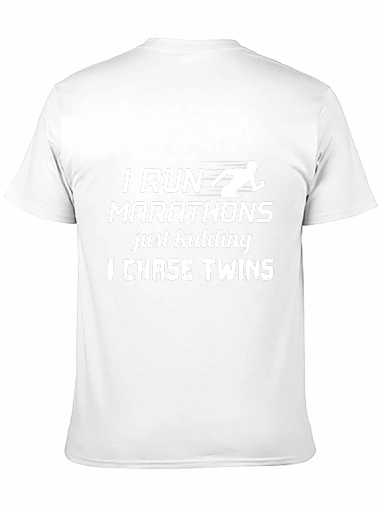 I Run Marathons Just Kidding T-Shirt