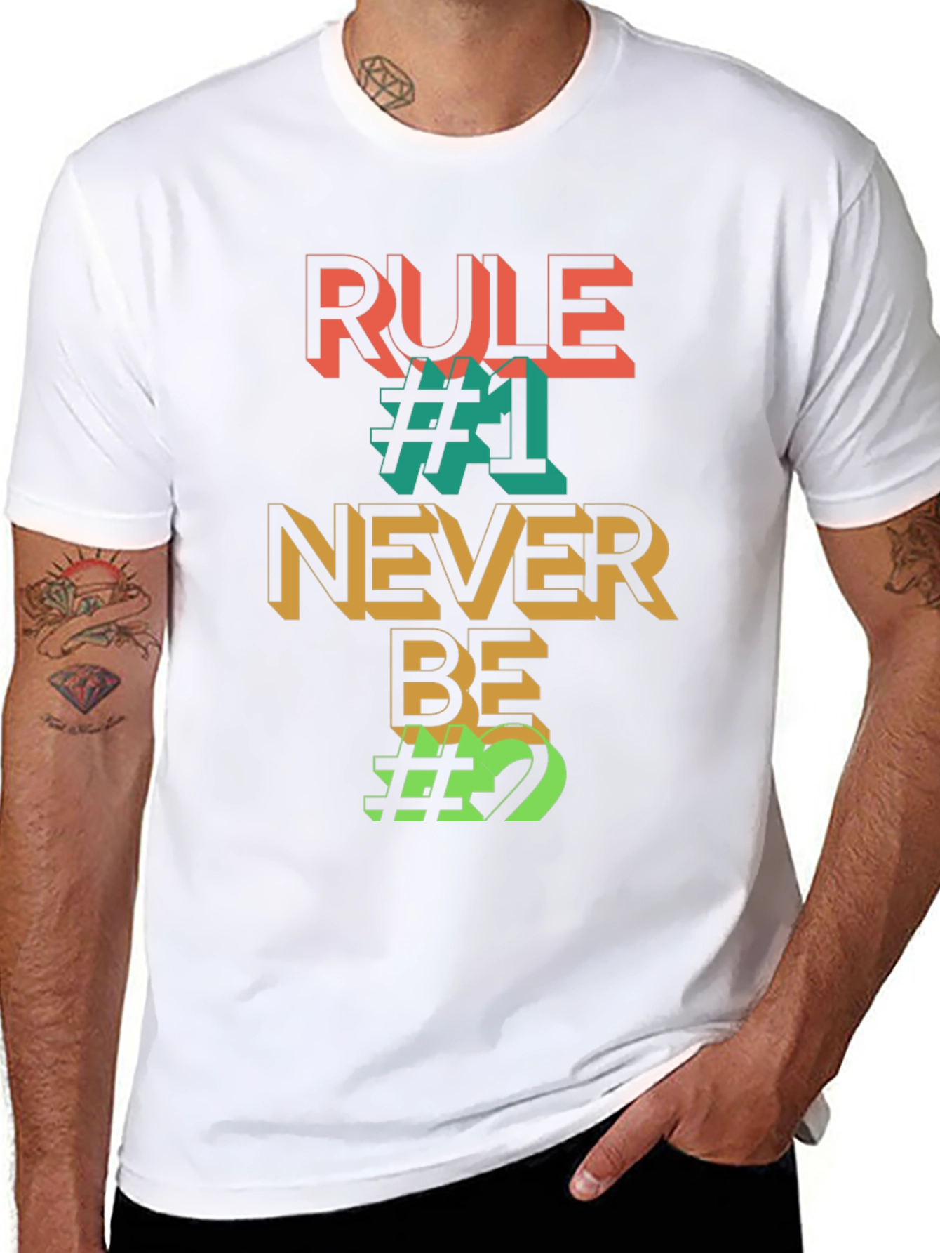 Rule #1 Never Be #2 Graphic Tee