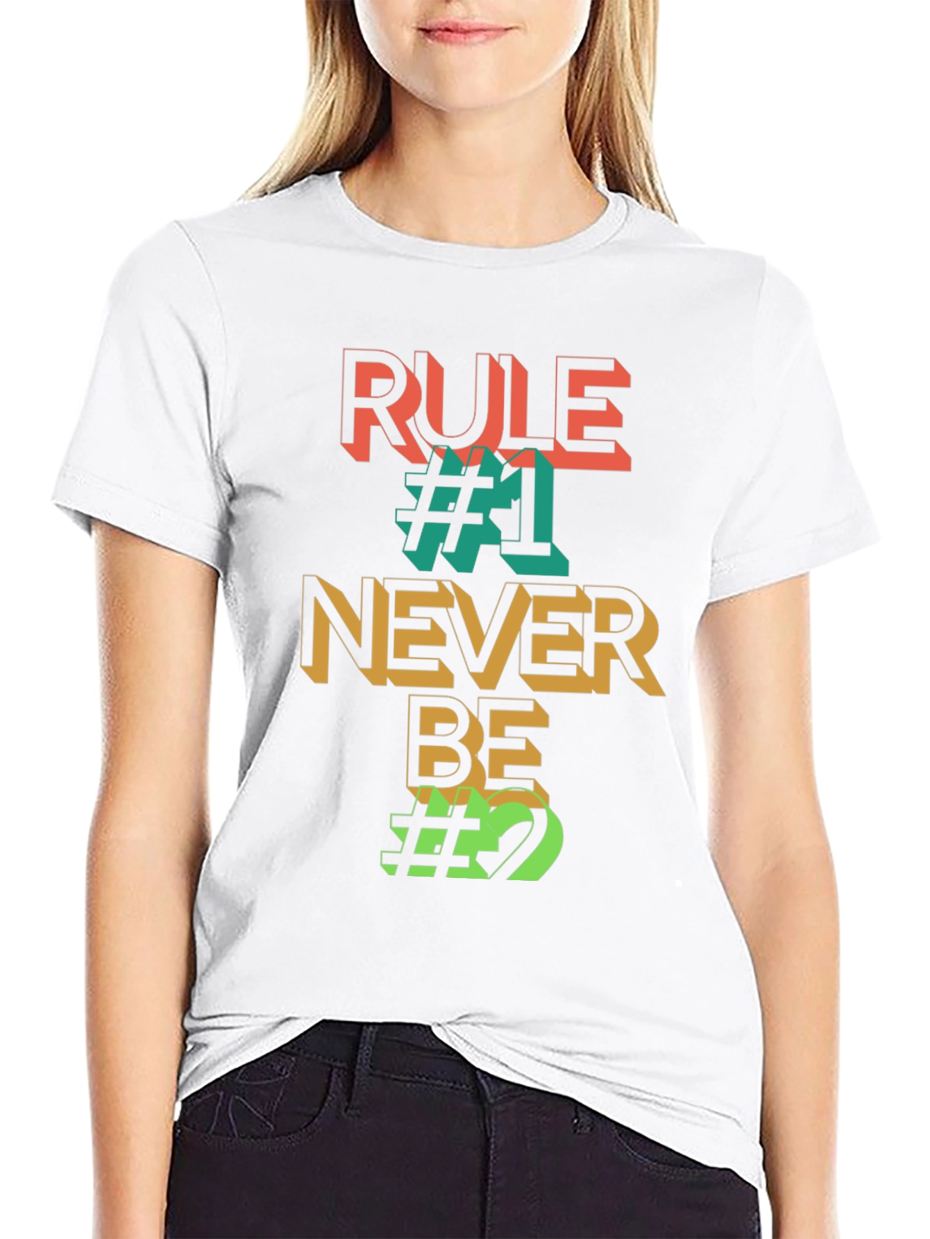 Rule #1 Never Be #2 Graphic Tee