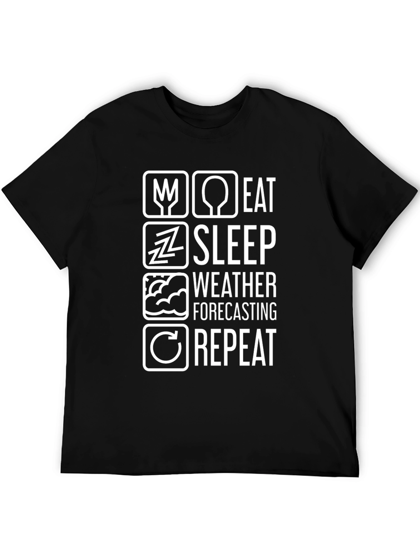 Eat Sleep Weather Forecast Repeat Black T-Shirt