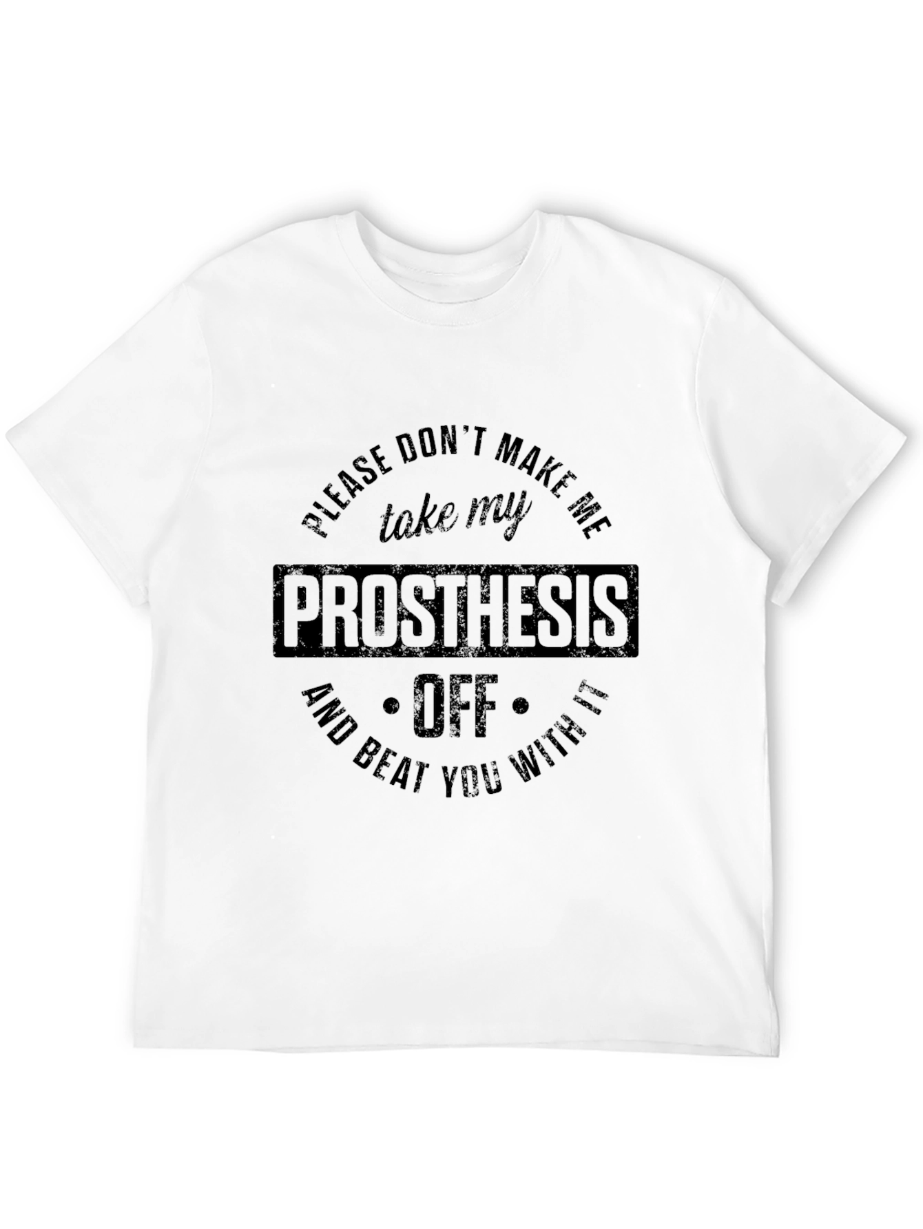 Prosthesis Graphic T-Shirt Humor Tee