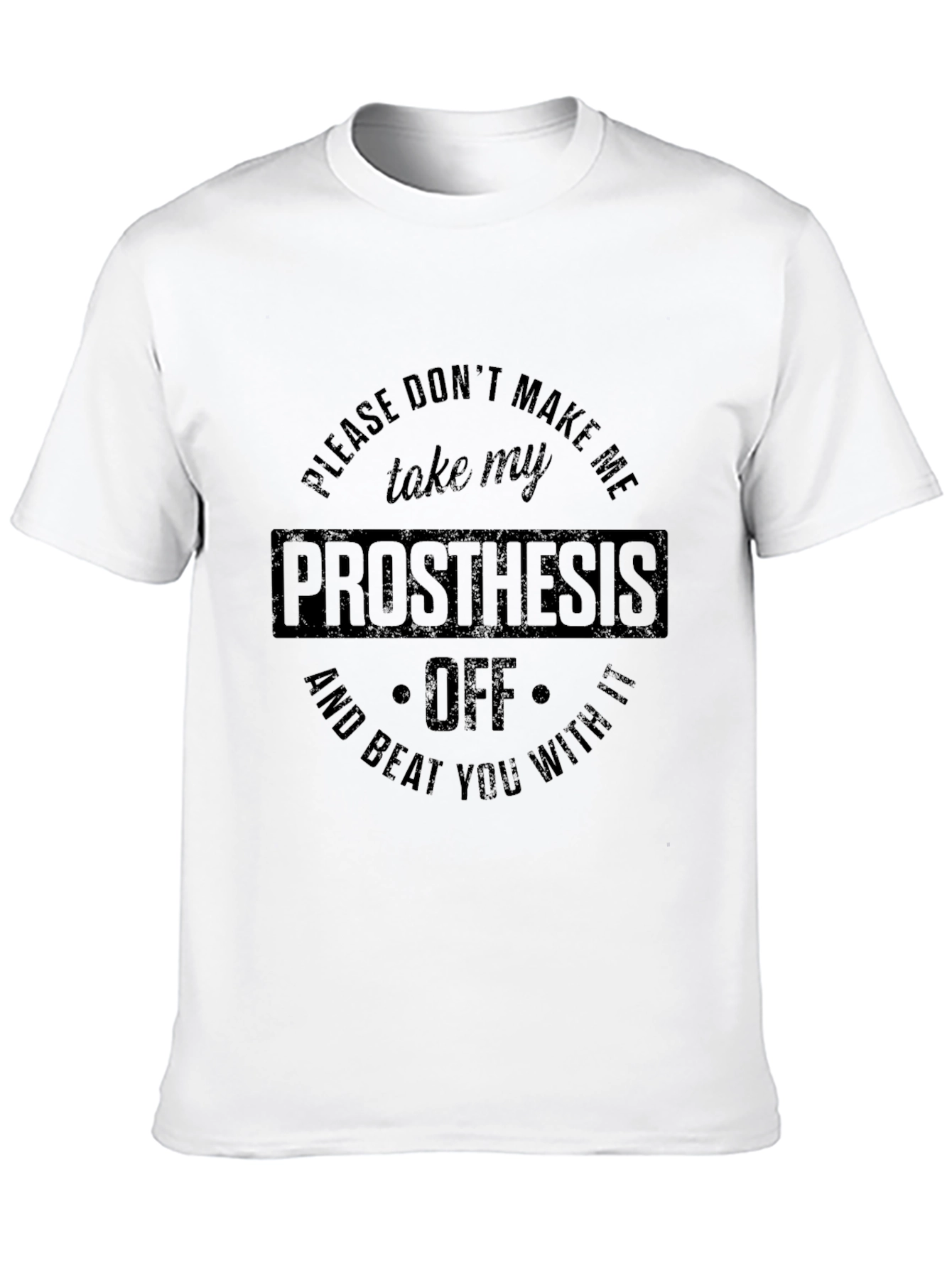 Prosthesis Graphic T-Shirt Humor Tee