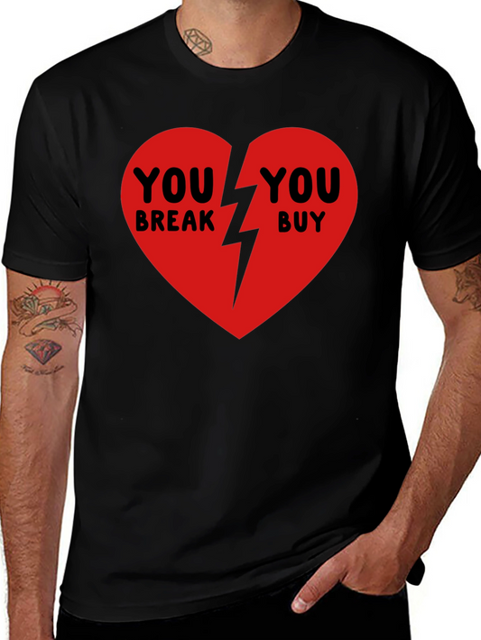 Broken Heart T-Shirt - You Break You Buy