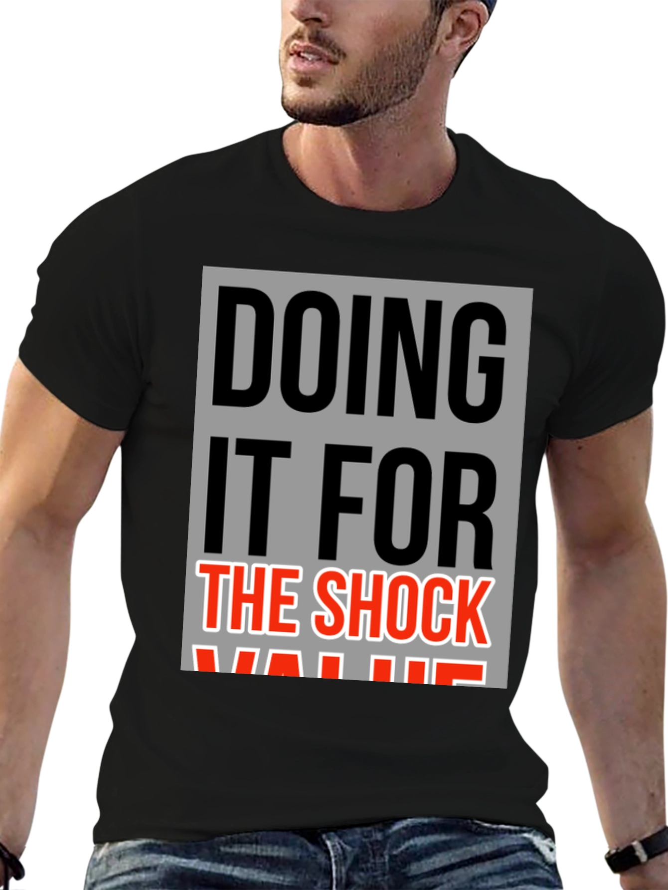 Doing It For The Shock Value Graphic Tee