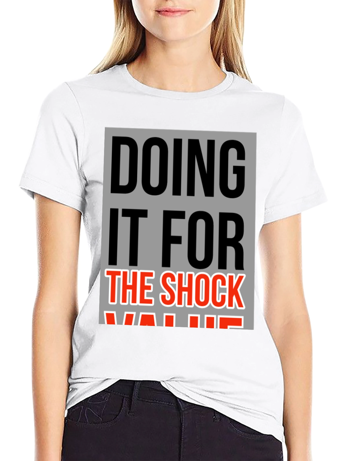 Doing It For The Shock Value Graphic Tee