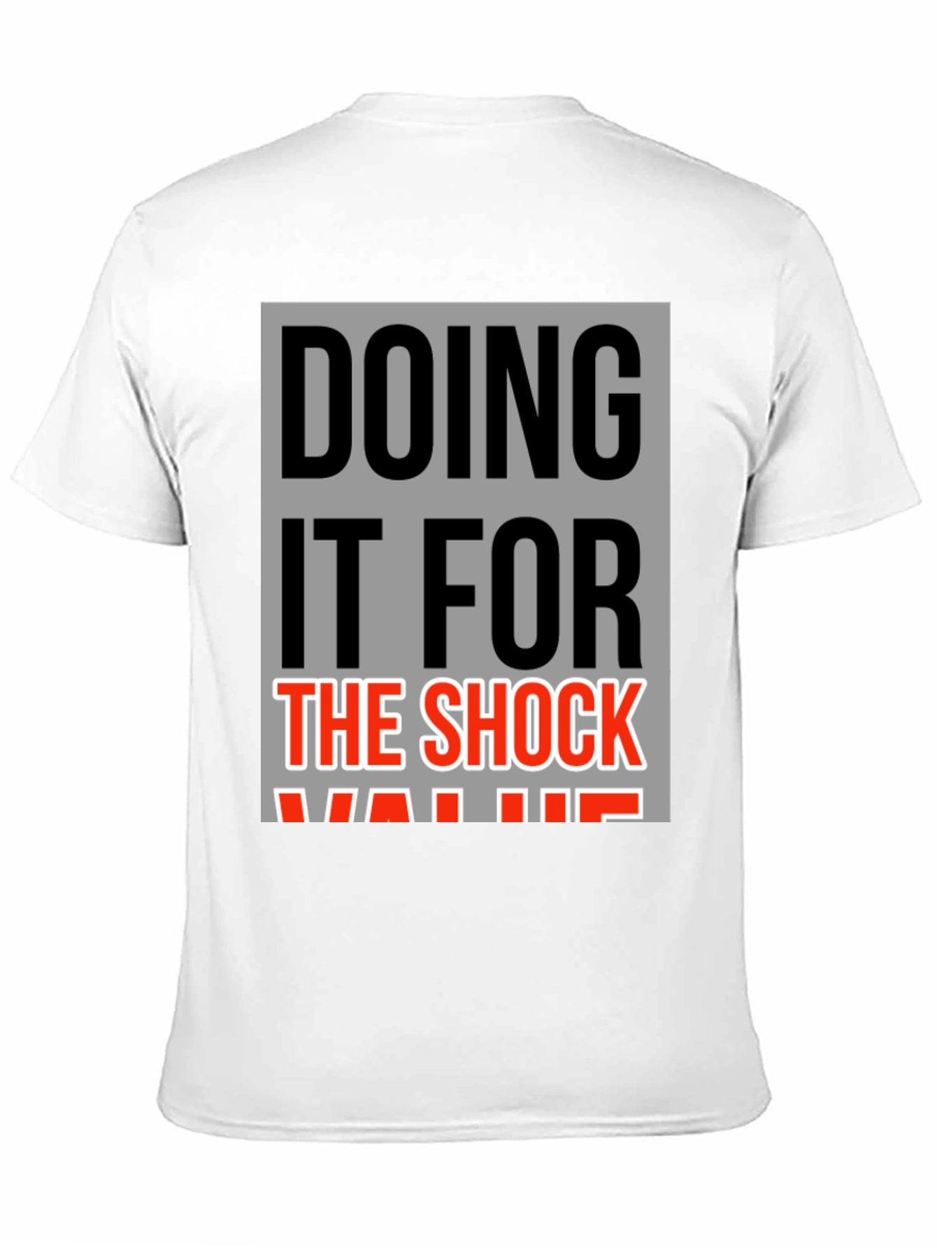 Doing It For The Shock Value Graphic Tee