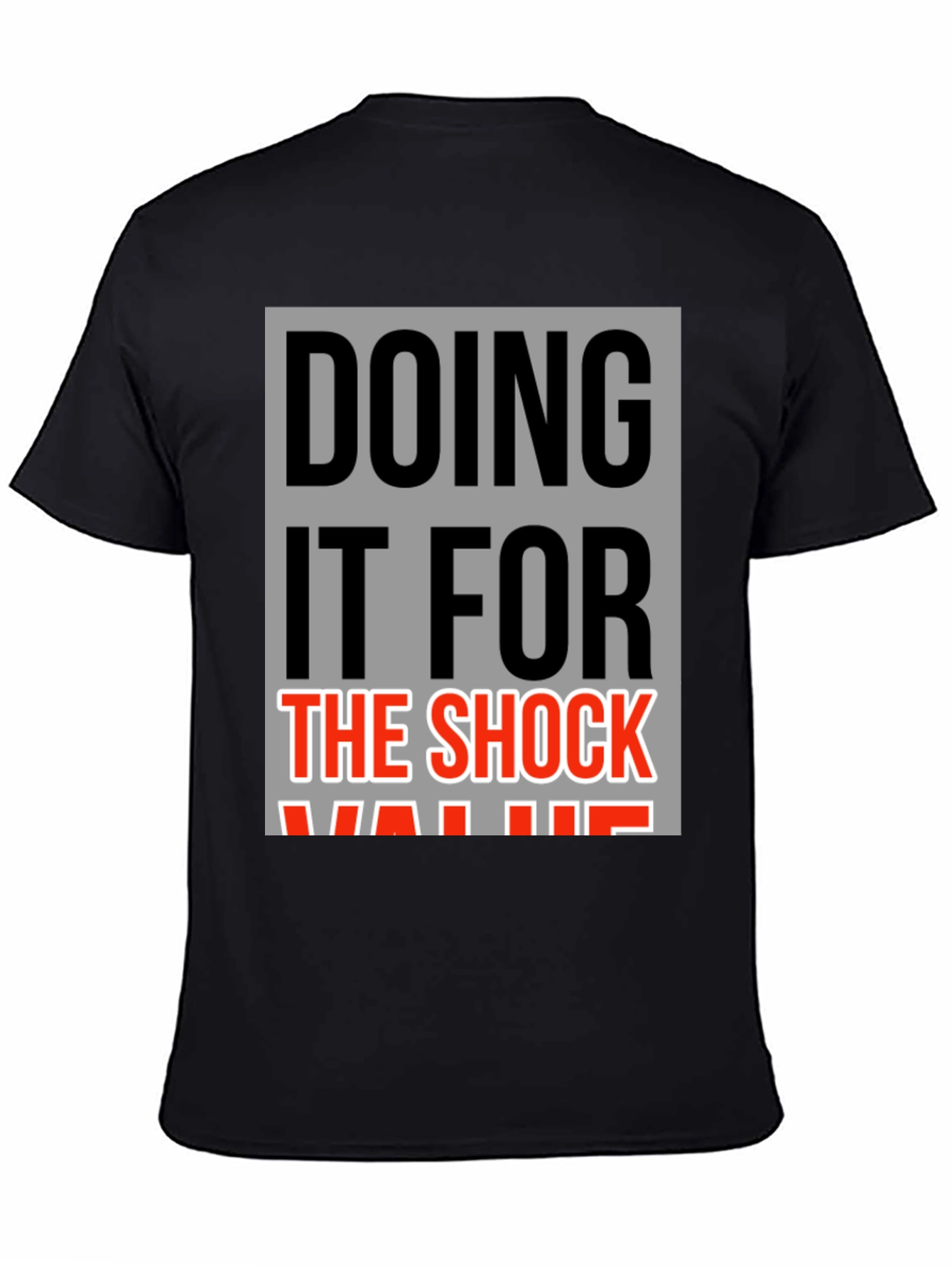 Doing It For The Shock Value Graphic Tee