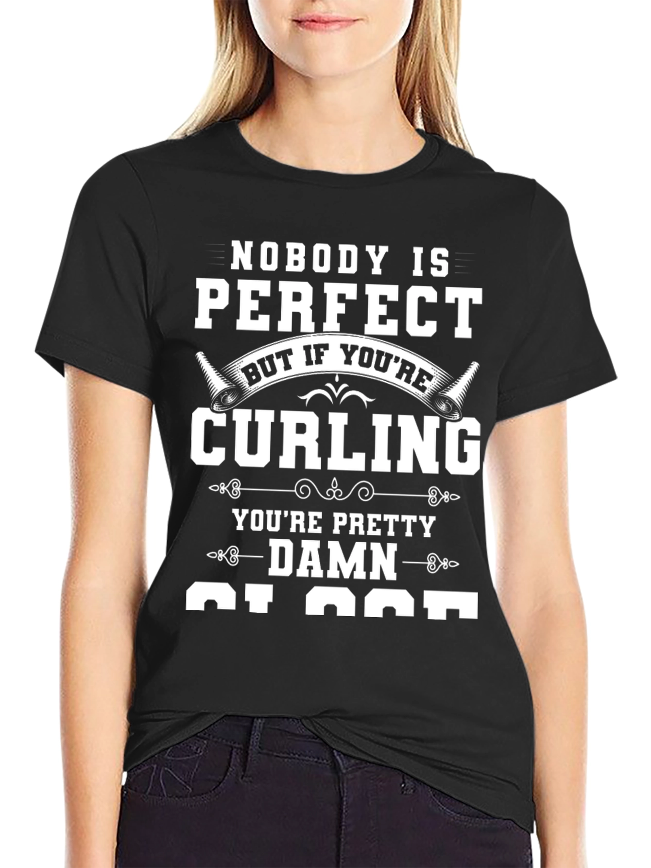 Nobody is Perfect Curling T-Shirt