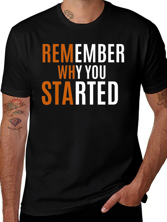 Motivational Remember Why You Started T-Shirt