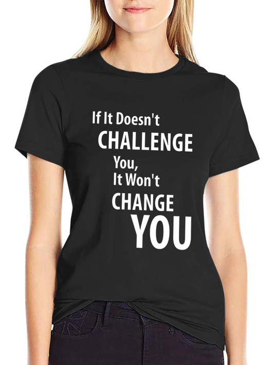 Challenge You T-Shirt - Motivational Graphic Tee