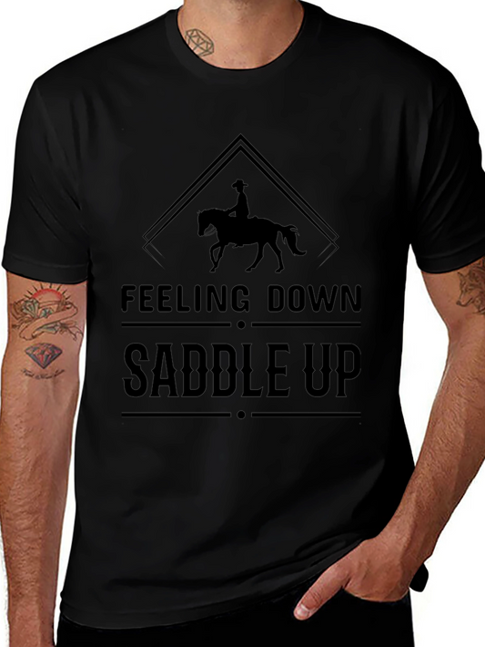 Feeling Down Saddle Up T-Shirt