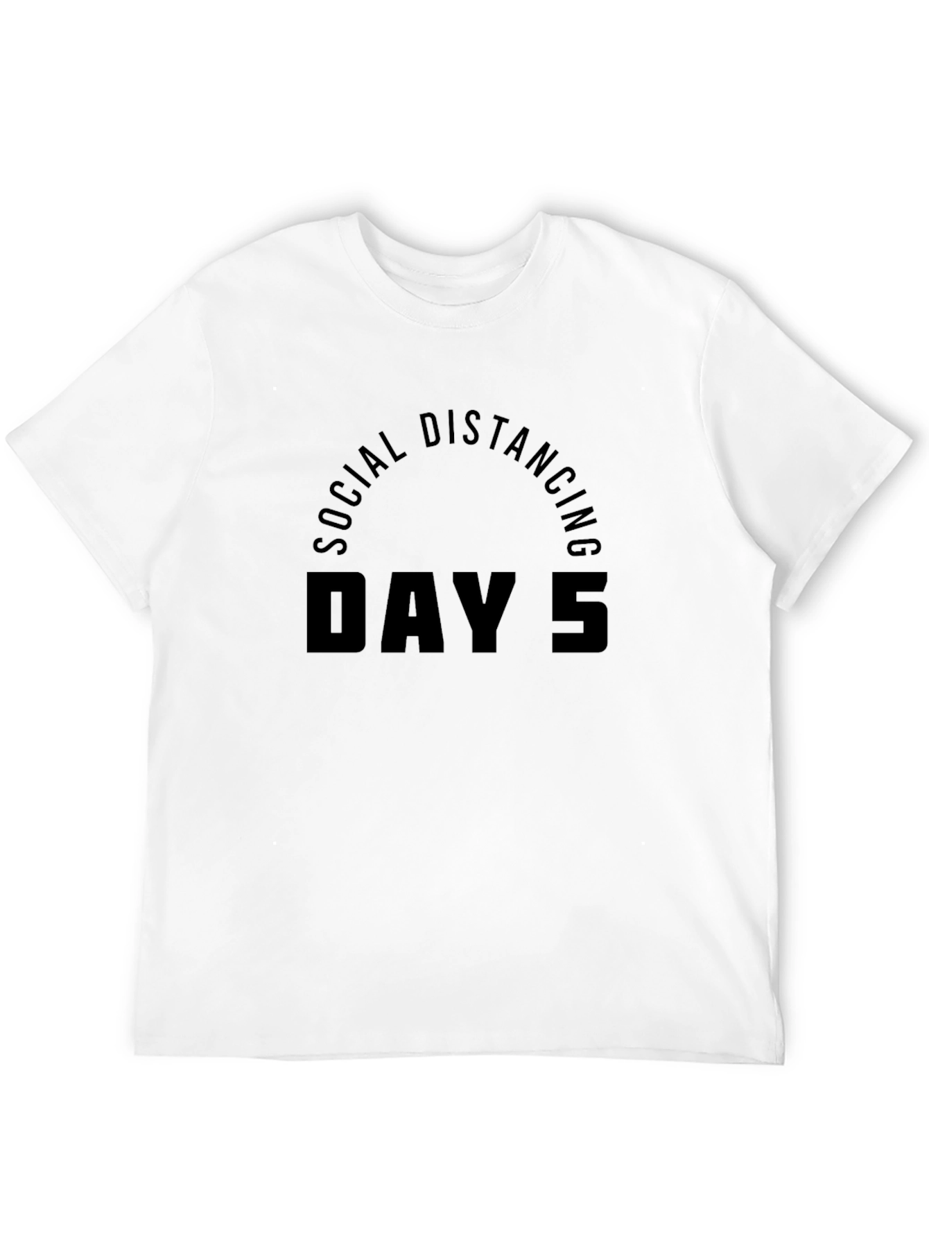 Social Distancing Day 5 T-Shirt